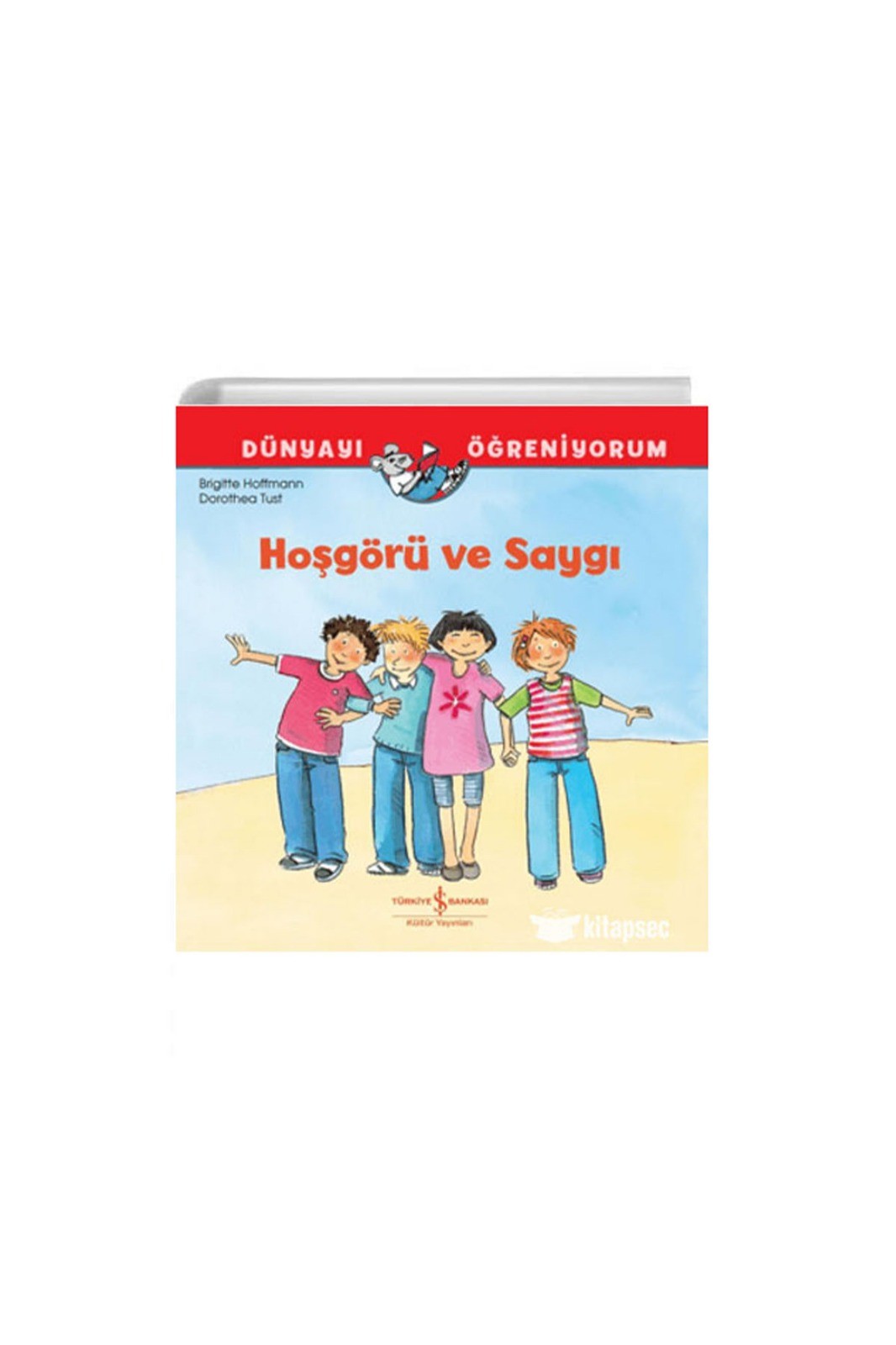 Türkiye İş Bankası Kültür Yayınları Dünyayı Öğreniyorum – Hoşgörü ve Saygı