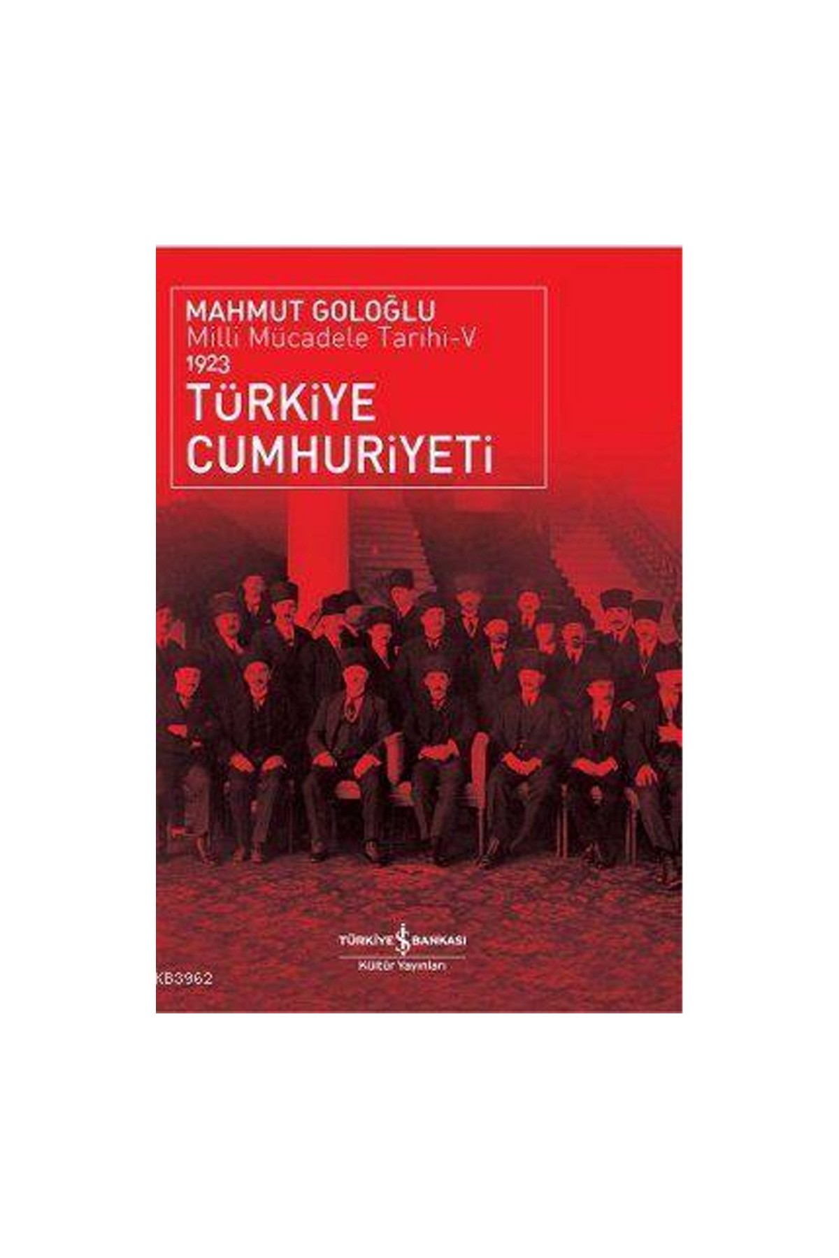 Türkiye İş Bankası Kültür Yayınları Türkiye Cumhuriyeti / Milli Mücadele Tarihi-V 1923