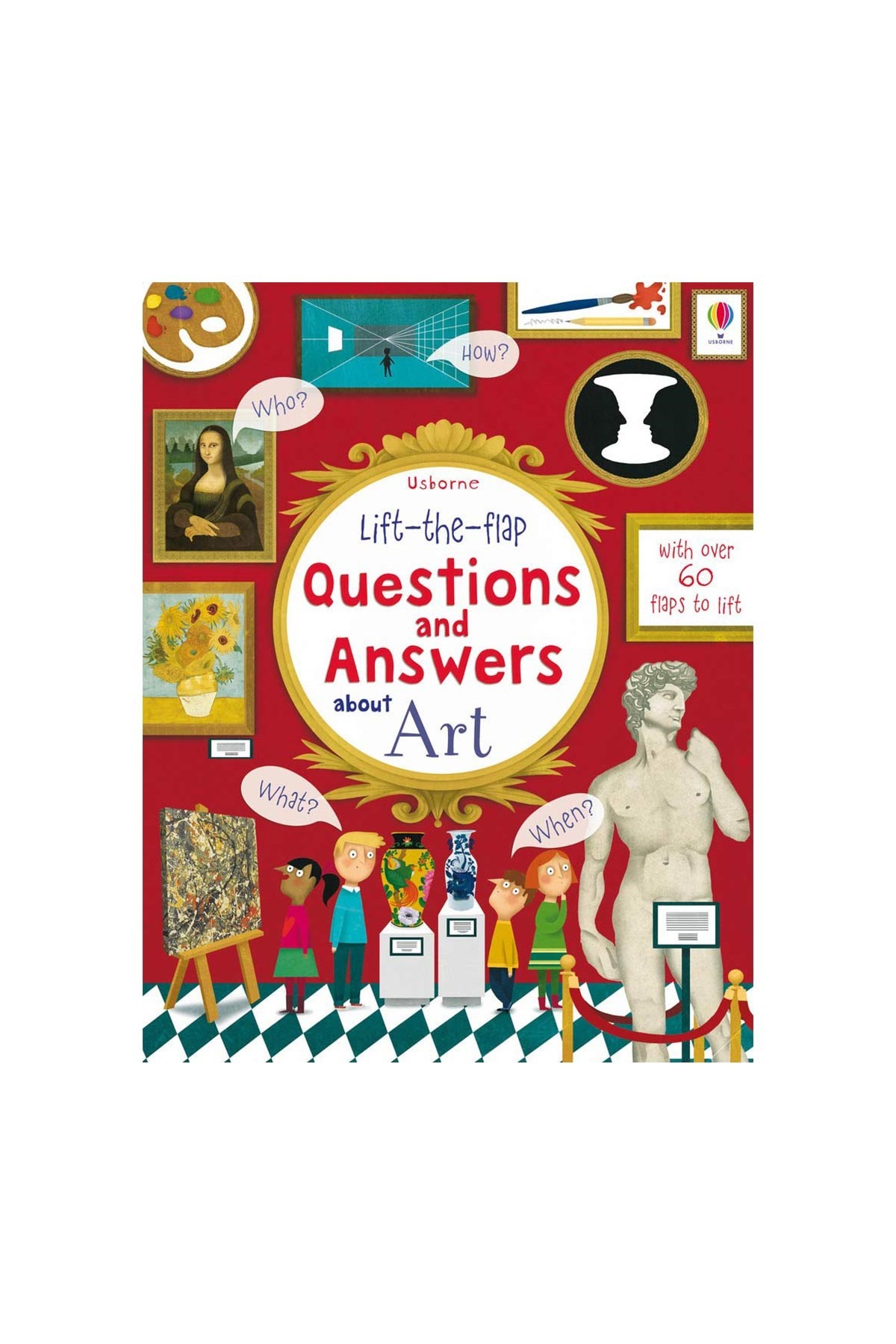 The Usborne Lift The Flap Questions & Answers About Art