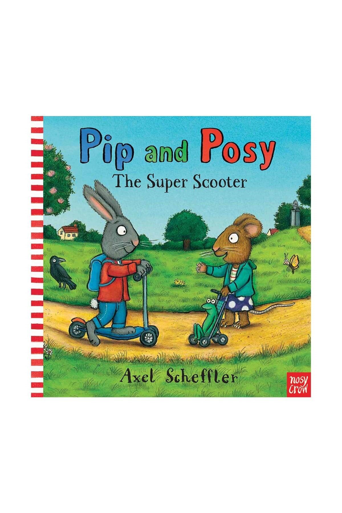 Nosy Crow Pip and Posy The Super Scooter