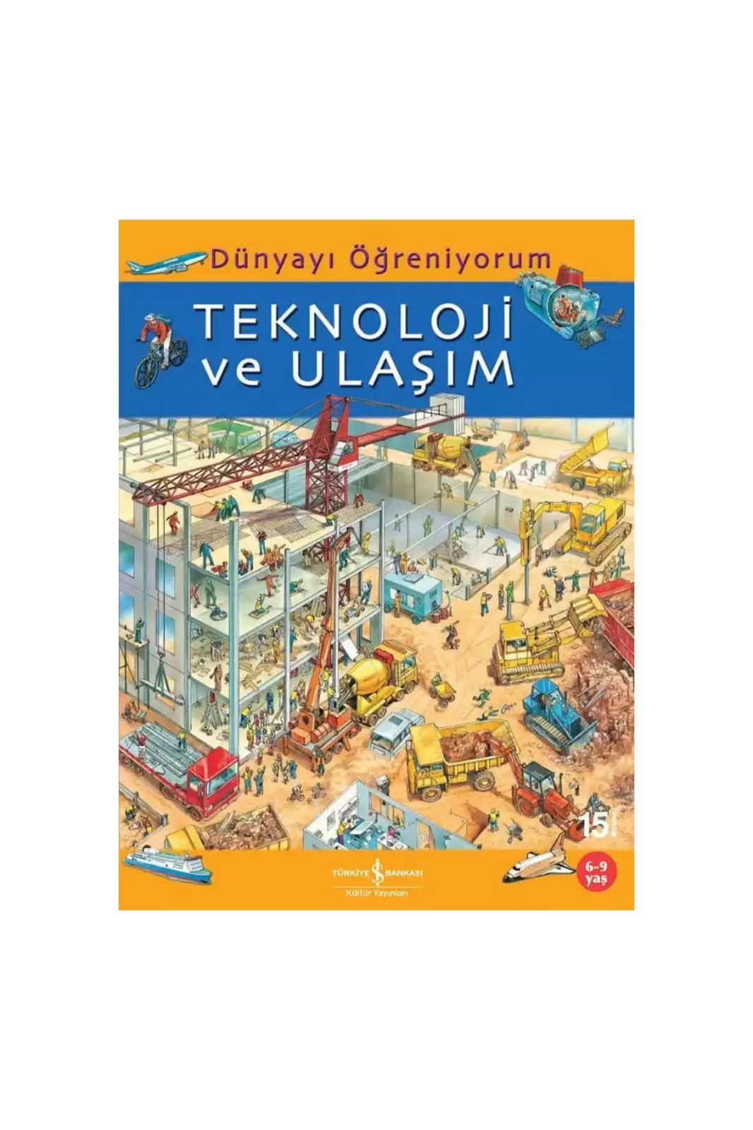 Türkiye İş Bankası Kültür Yayınları Dünyayı Öğreniyorum – Teknoloji ve Ulaşım