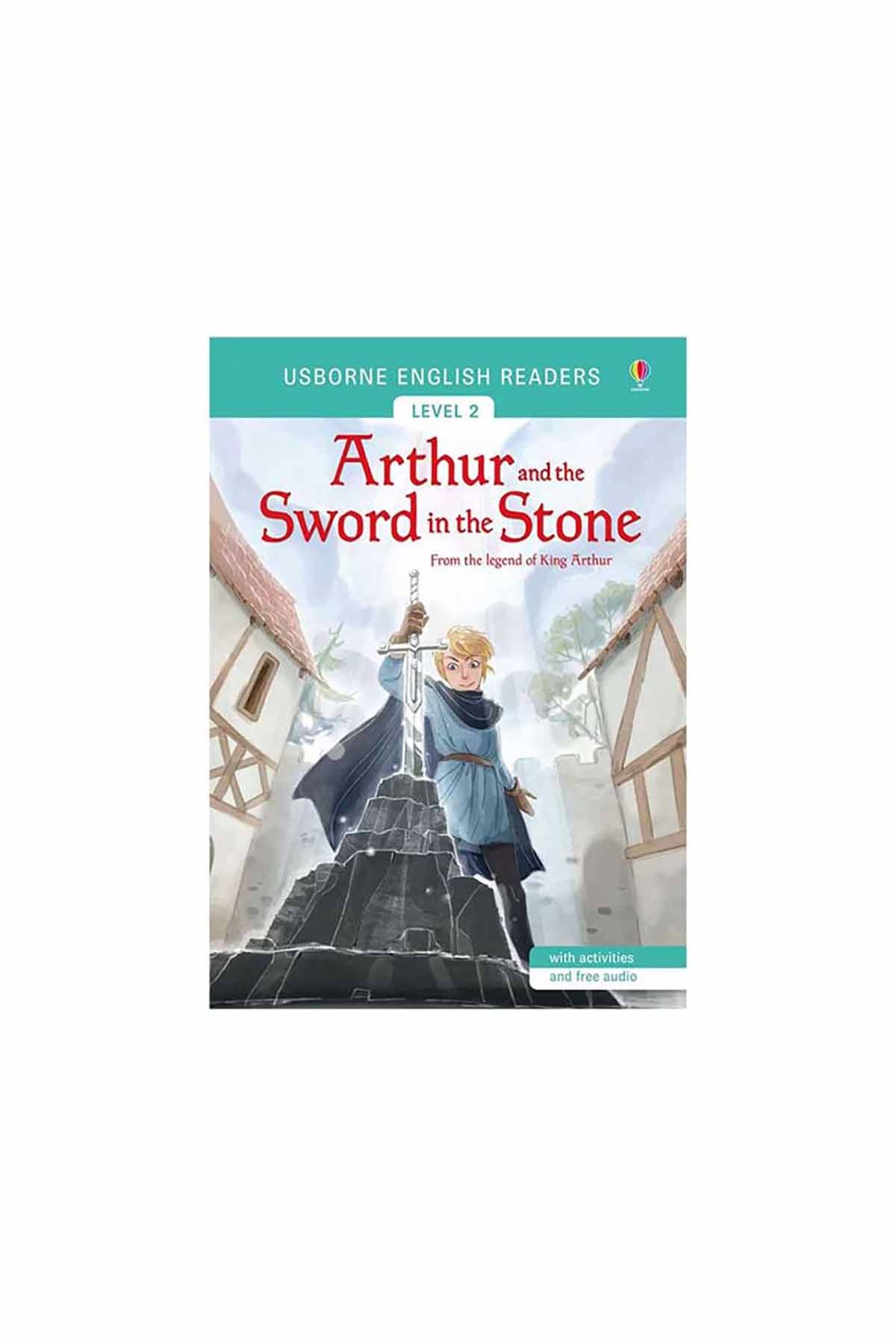 The Usborne Arthur and the Sword in the Stone