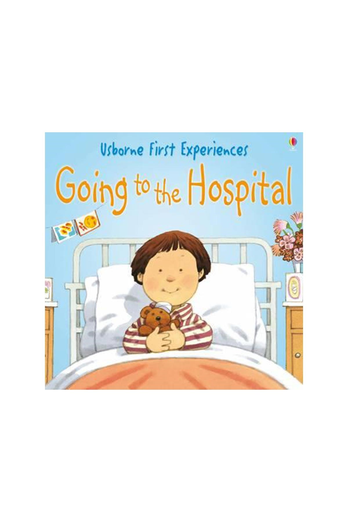 The Usborne First Exp Going to the Hospital