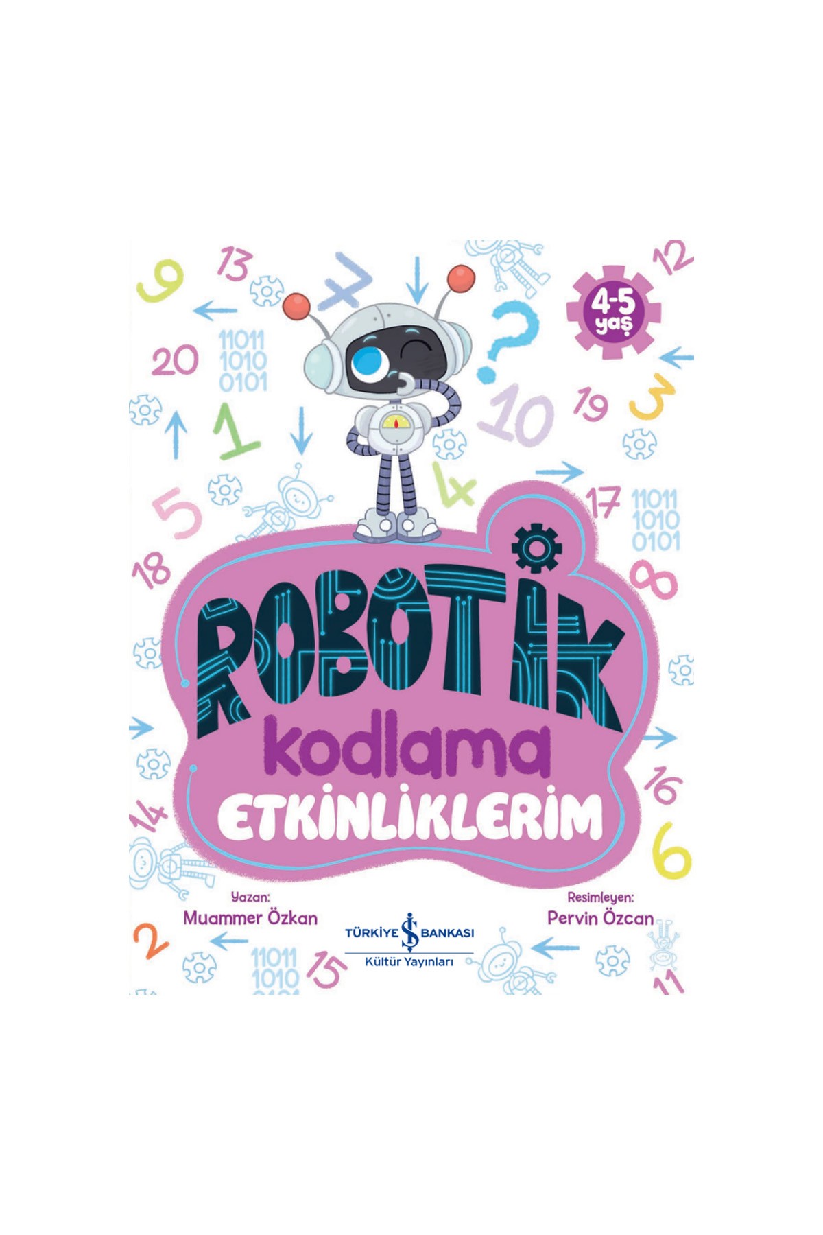 Türkiye İş Bankası Kültür Yayınları Robotik Kodlama Etkinliklerim 4-5 Yaş