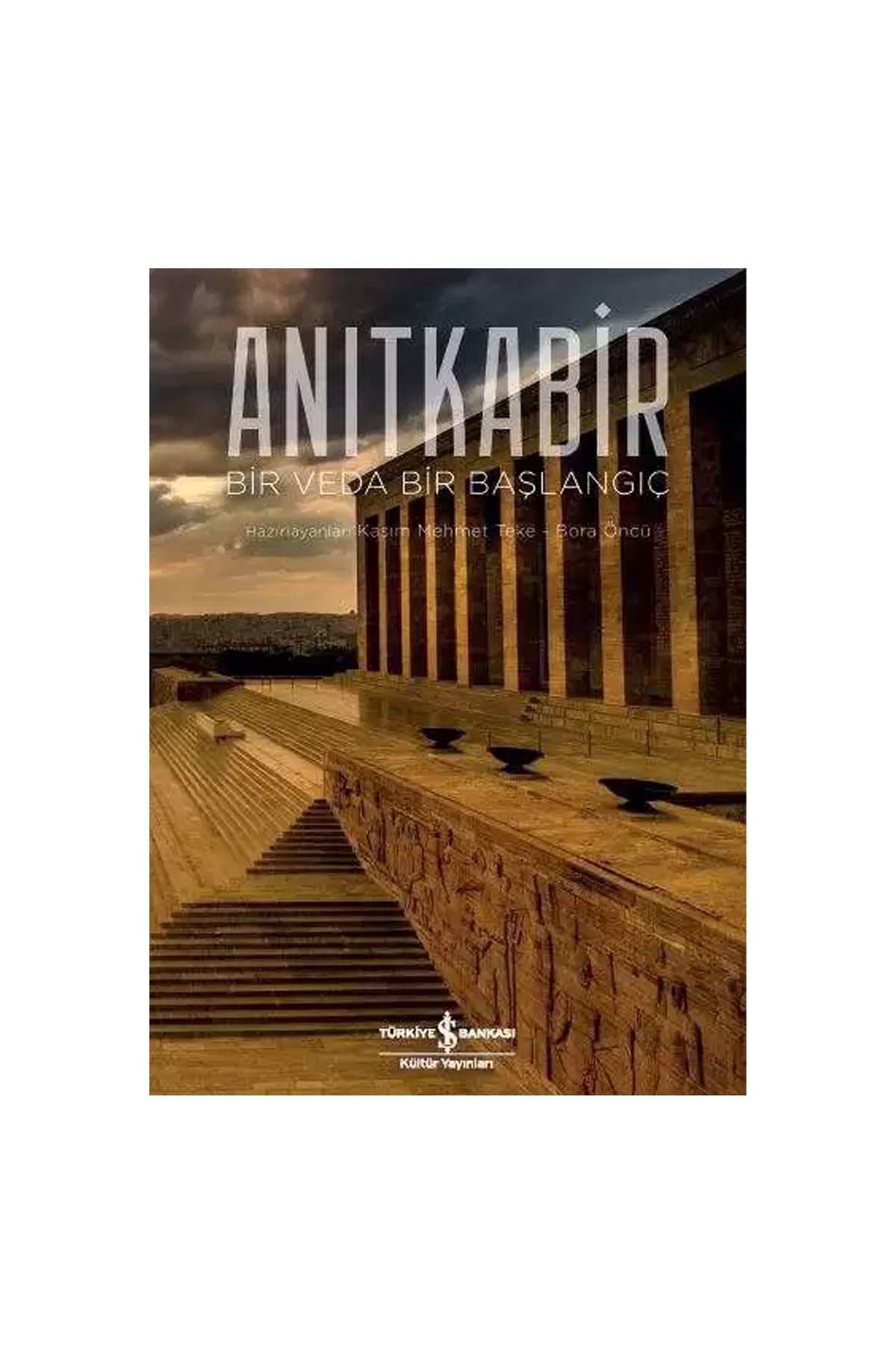 Türkiye İş Bankası Kültür Yayınları Anıtkabir – Bir Veda Bir Başlangıç