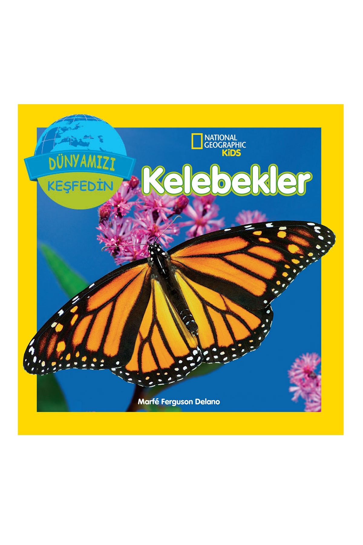 National Geographic Kids Kelebekler(Dünyamızı Keşfedin)