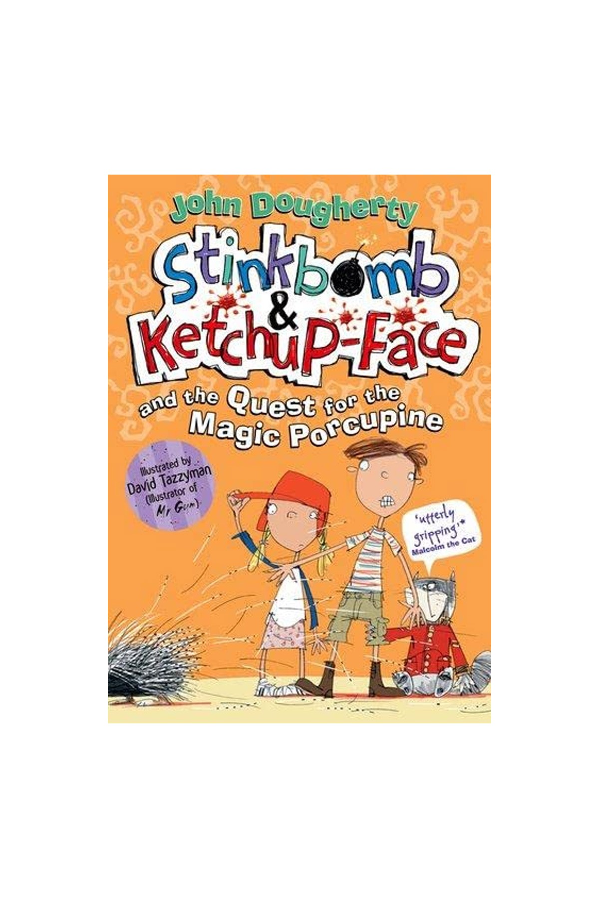 Oxford Childrens Book - Stinkbomb & Ketchup-Face And The Quest For The Magic Porcupine