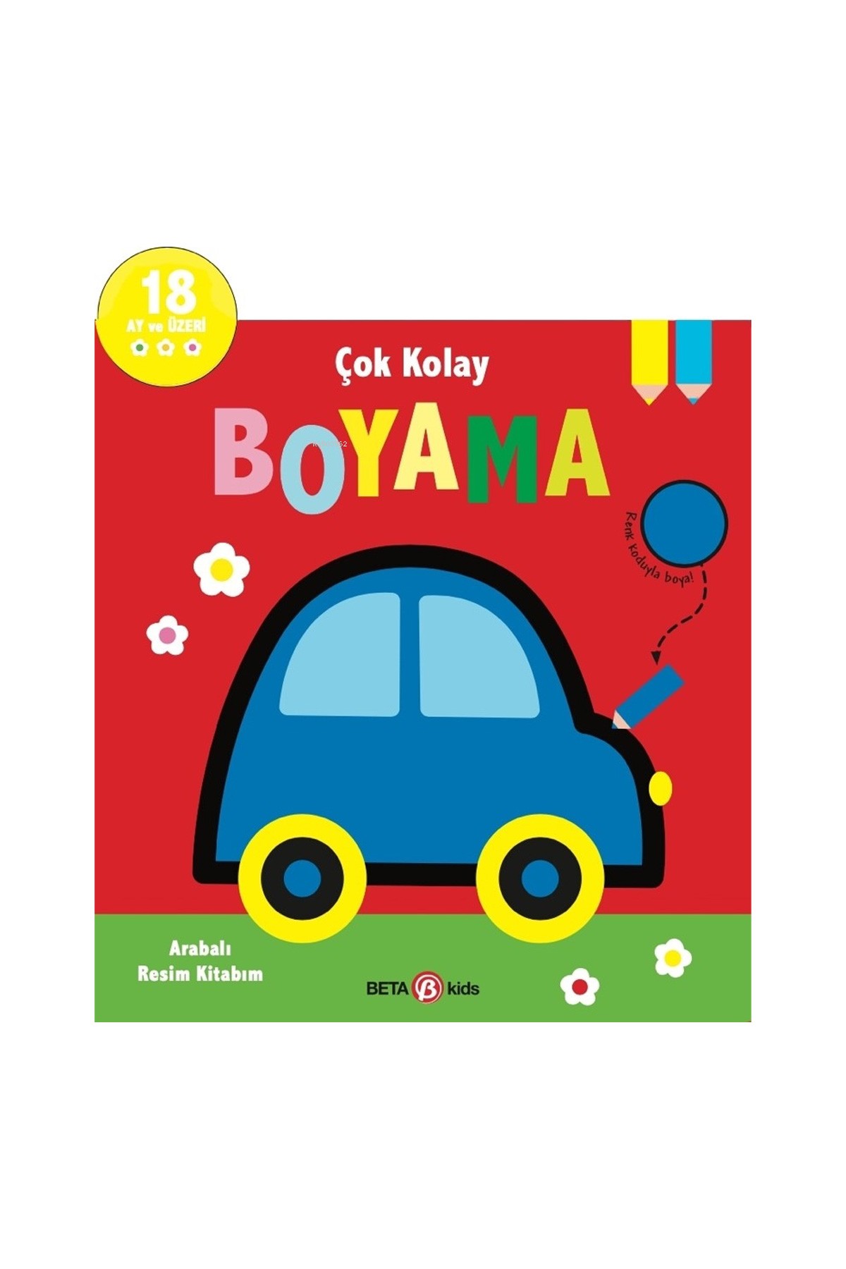 Beta Kids Çok Kolay Boyama Arabalı Resim Kitabım