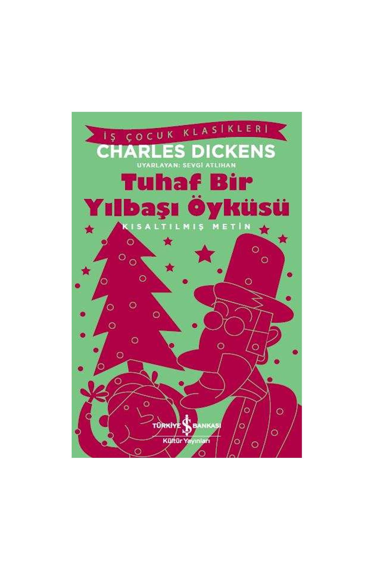 Türkiye İş Bankası Kültür Yayınları Tuhaf Bir Yılbaşı Öyküsü Kısaltılmış Metin