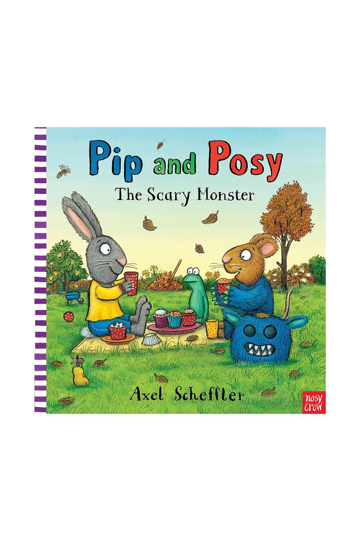 Nosy Crow Pip & Posy The Scary Monster