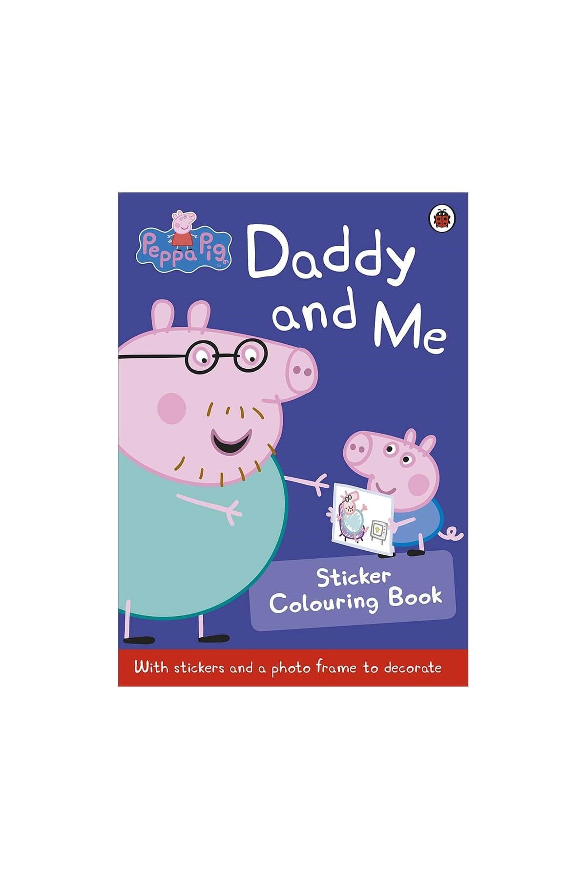 Peppa Pig: Daddy And Me Sticker Colouring Book