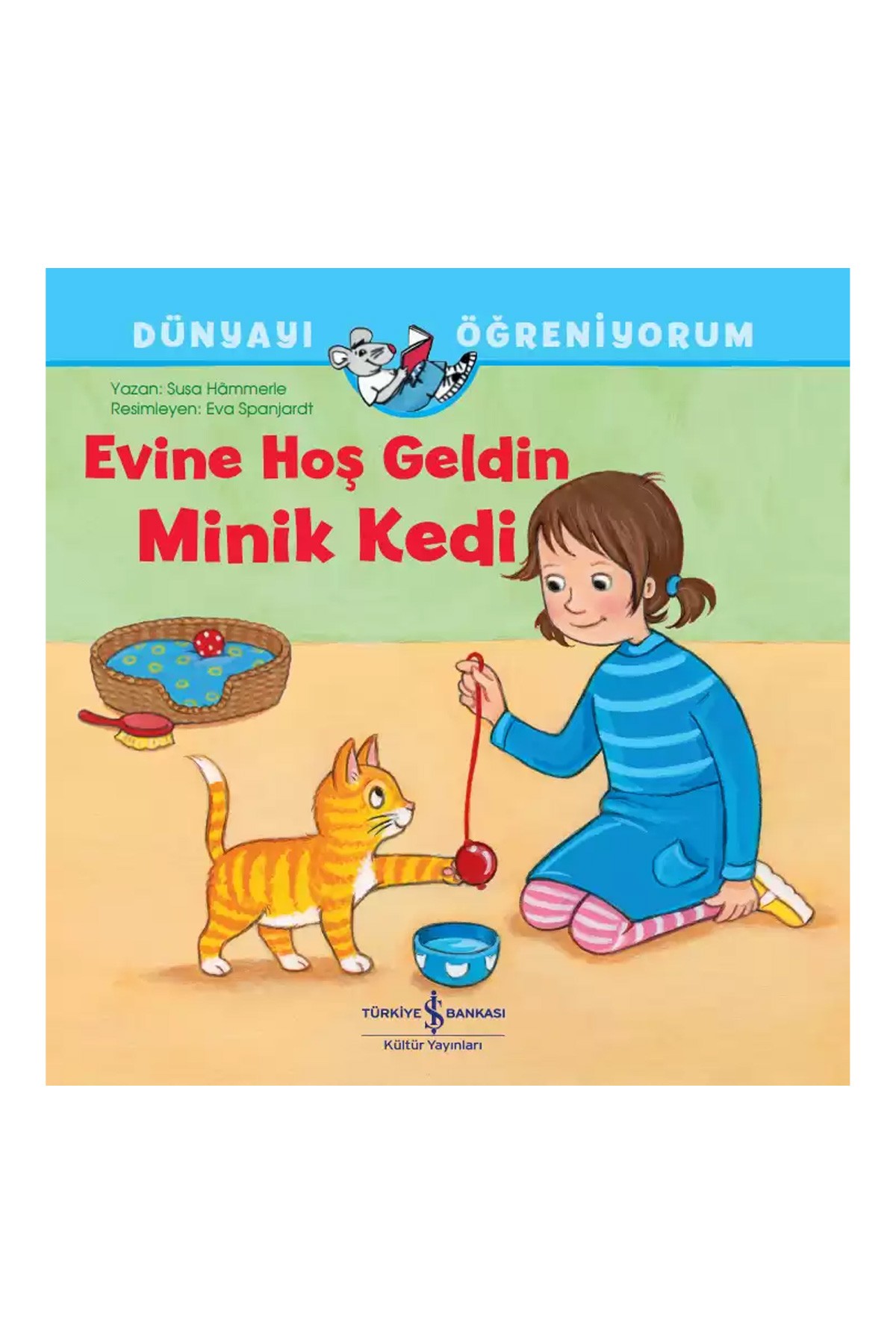Türkiye İş Bankası Kültür Yayınları Evine Hoş Geldin Minik Kedi