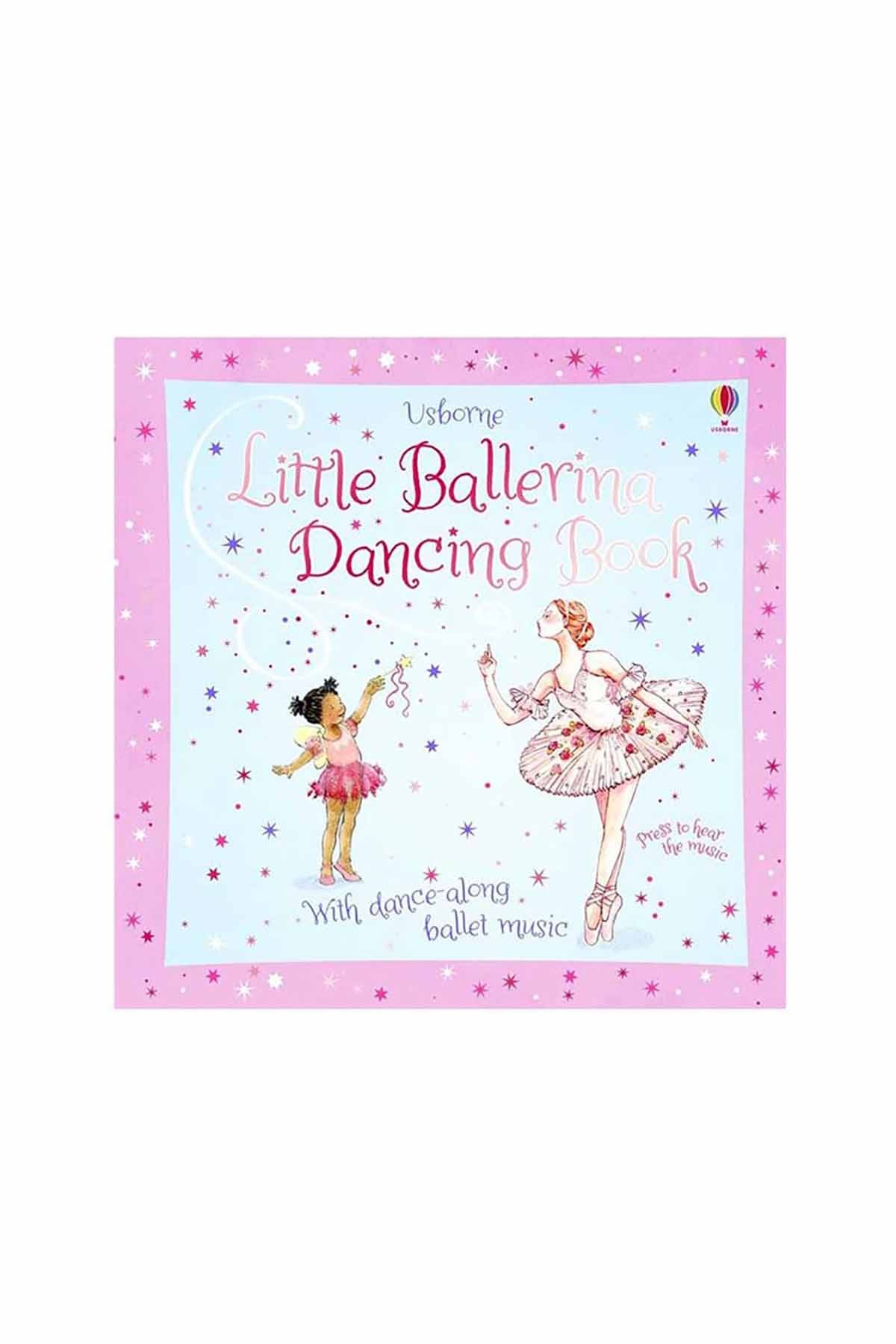 The Usborne Little Ballerina Dancing Book