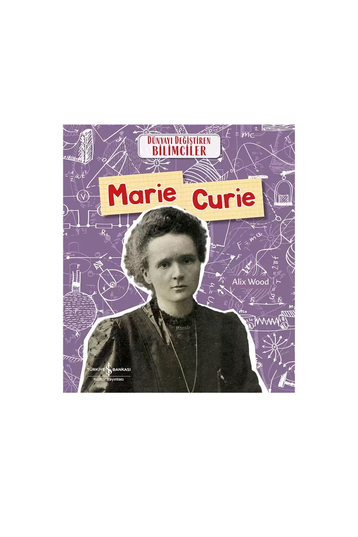 Türkiye İş Bankası Kültür Yayınları Marie Curie Dünyayı Değiştiren Bilimciler