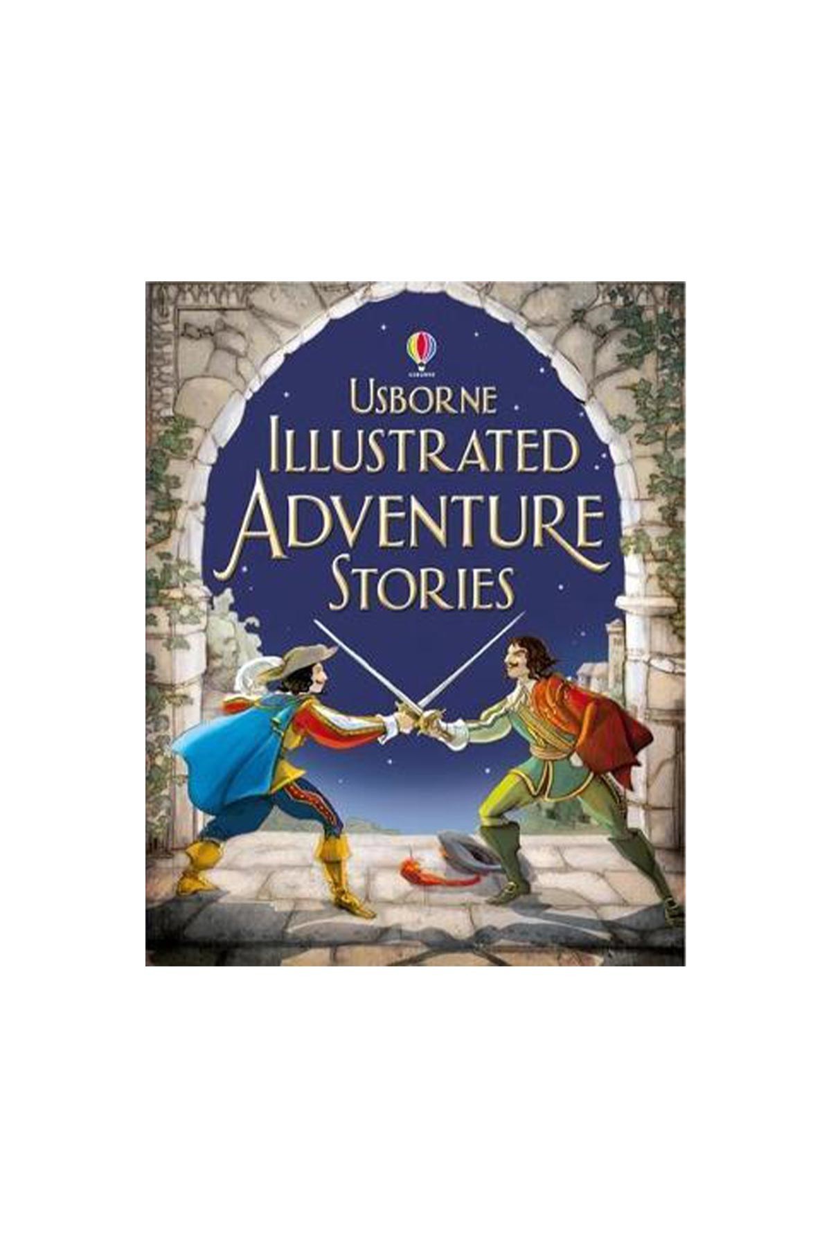 The Usborne Illustrated Adventure Stories