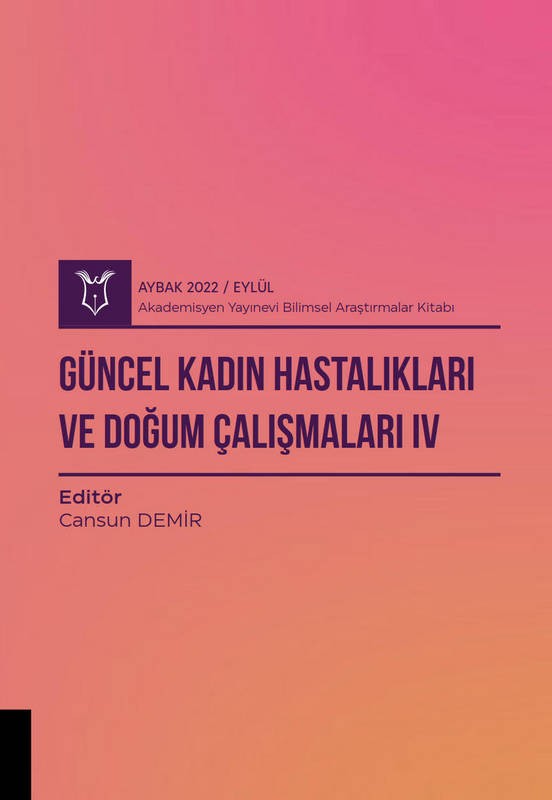 Güncel Kadın Hastalıkları ve Doğum Çalışmaları IV ( AYBAK 2022 Eylül )