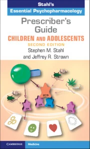 Prescriber's Guide – Children and Adolescents: Stahl's Essential Psychopharmacology,2nd Edition