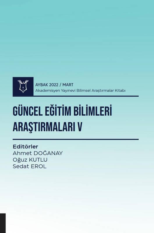 Güncel Eğitim Bilimleri Araştırmaları V ( AYBAK 2022 Mart )