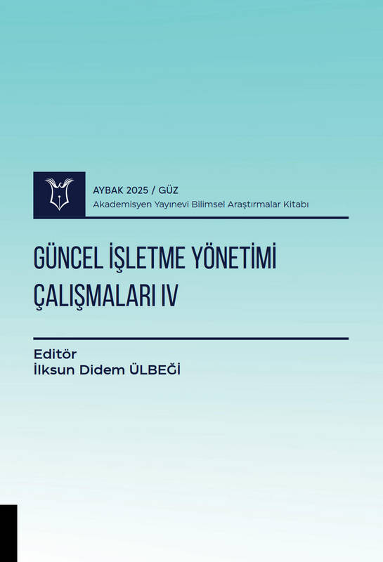 Güncel İşletme Yönetimi Çalışmaları IV ( AYBAK 2025 Güz )