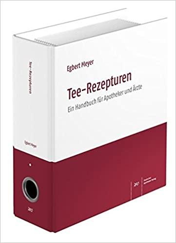 Tee-Rezepturen: Ein Handbuch für Apotheker und Ärzte