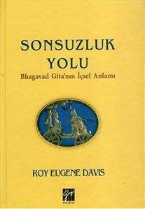 Sonsuzluk Yolu Bhagavad Gita nın İçsel Anlamı
