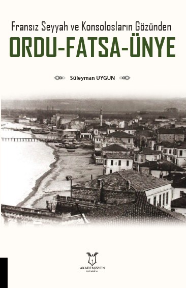 Fransız Seyyah ve Konsolosların Gözünden Ordu-Fatsa-Ünye