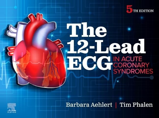 The 12-Lead ECG in Acute Coronary Syndromes, 5th Edition