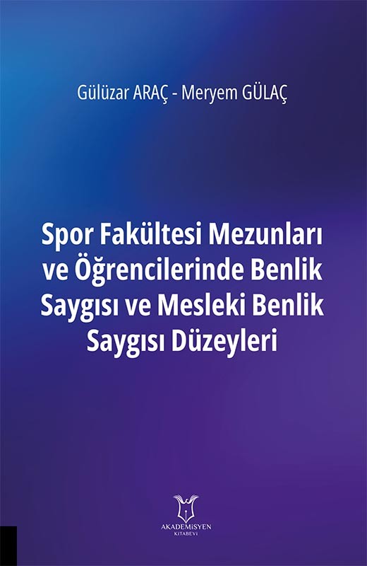 Spor Fakültesi Mezunları ve Öğrencilerinde Benlik Saygısı ve Mesleki Benlik Saygısı Düzeyleri