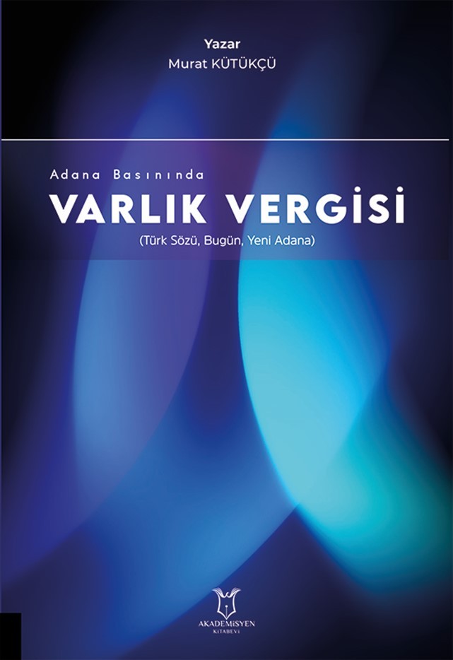 Adana Basınında Varlık Vergisi (Türk Sözü, Bugün, Yeni Adana)
