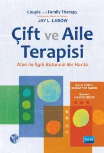 ÇİFT VE AİLE TERAPİSİ - Alanla İlgili Bütüncül Bir Harita