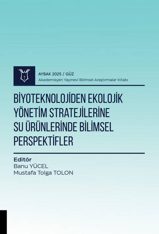 Biyoteknolojiden Ekolojik Yönetim Stratejilerine Su Ürünlerinde Bilimsel Perspektiflere ( AYBAK 2025 Güz )