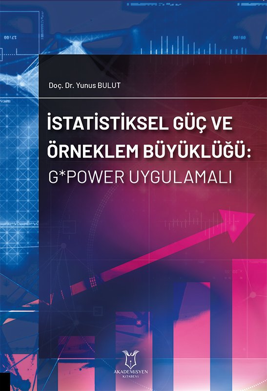 İstatistiksel Güç ve Örneklem Büyüklüğü: G*Power Uygulamalı