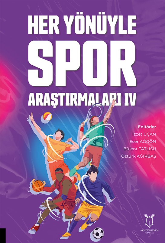Her Yönüyle Spor Araştırmaları IV