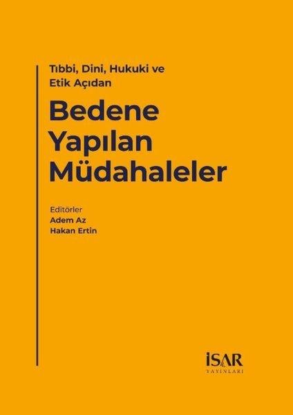 Tıbbi, Dini, Hukuki ve Etik Açıdan Bedene Yapılan Müdahaleler