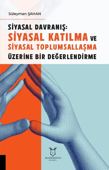 Siyasal Davranış: Siyasal Katılma ve Siyasal Toplumsallaşma Üzerine Bir Değerlendirme