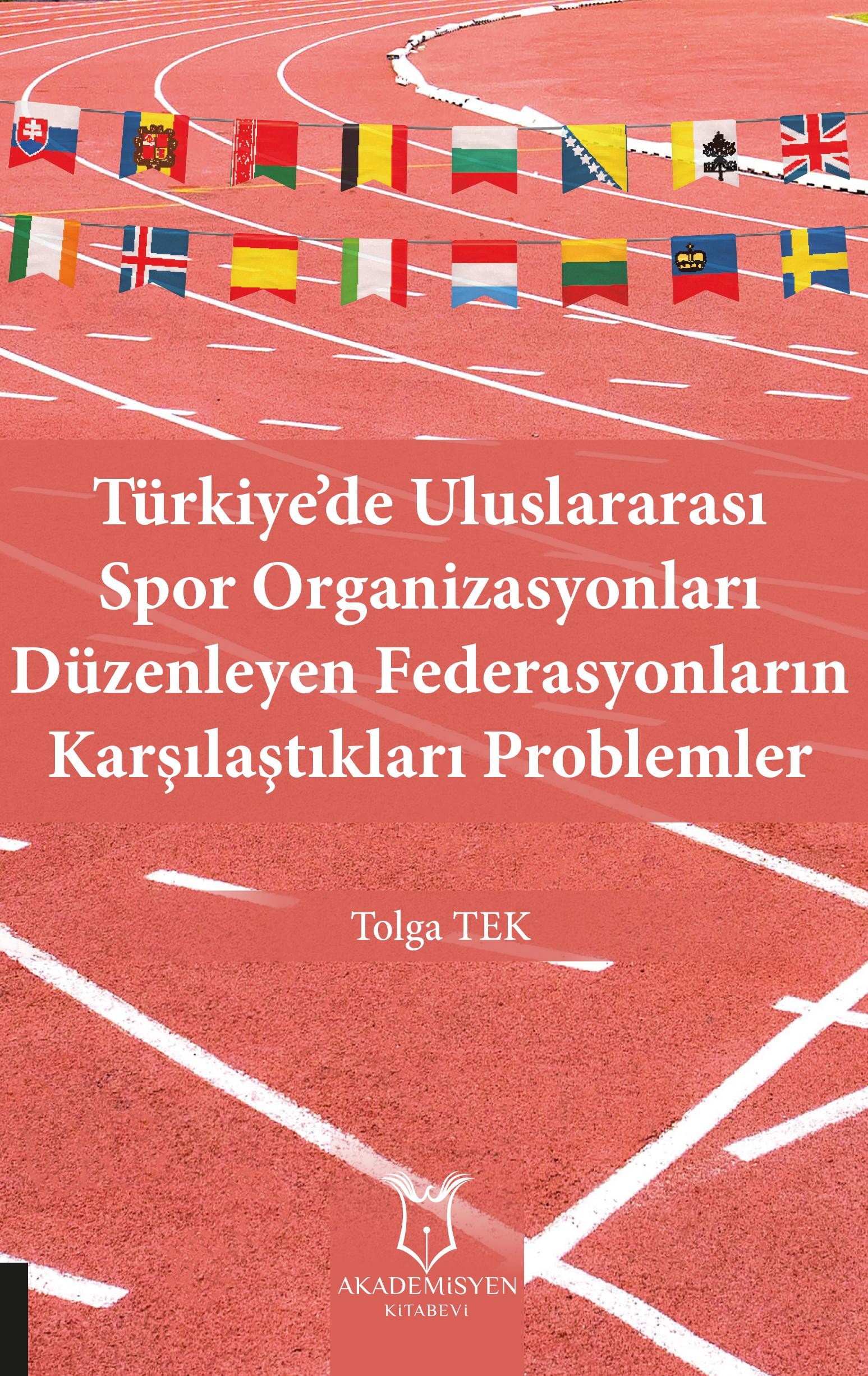 Türkiye’de Uluslararası Spor Organizasyonları Düzenleyen Federasyonların Karşılaştıkları Problemler