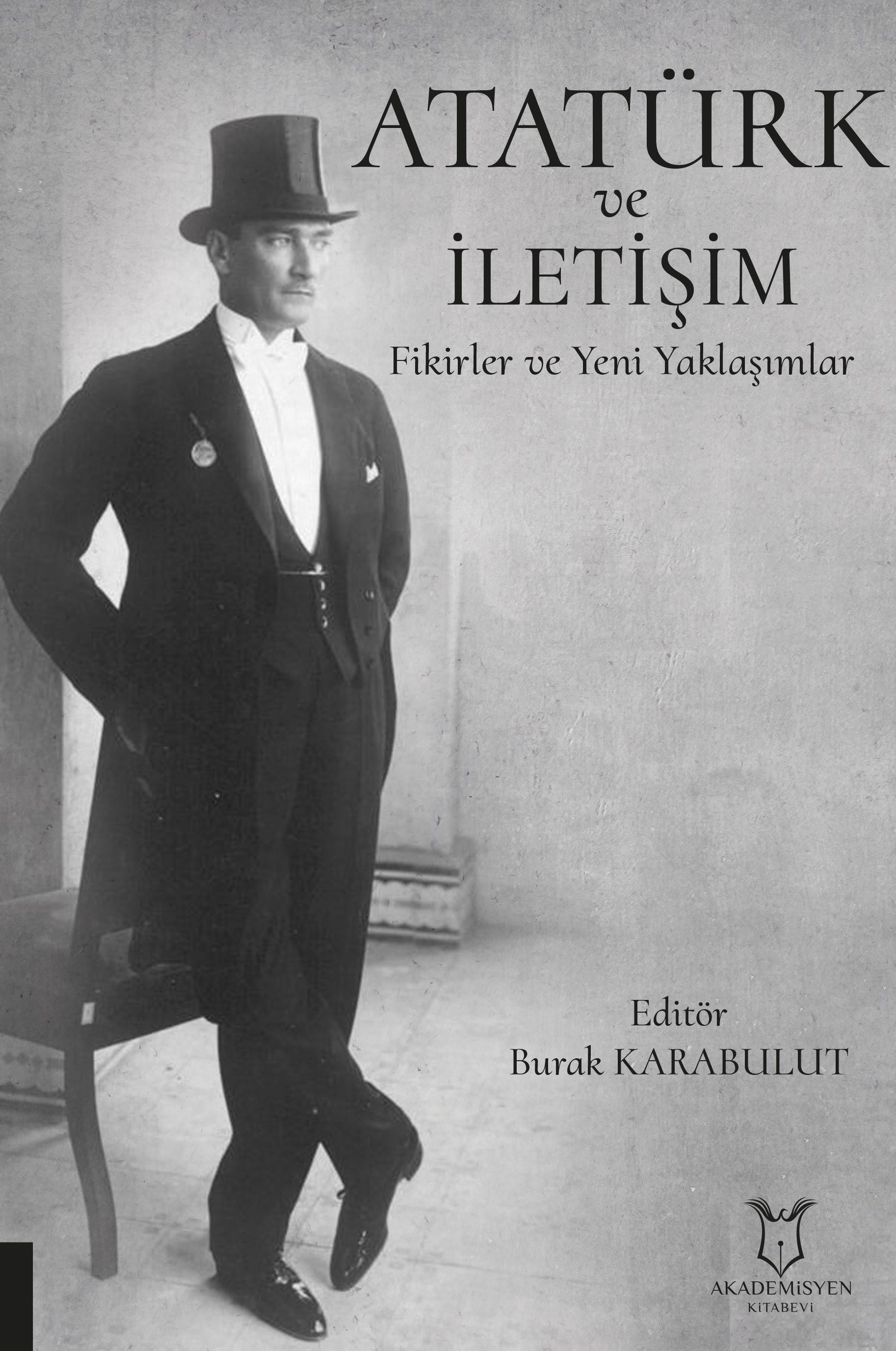 Atatürk ve İletişim Fikirler Ve Yeni Yaklaşımlar