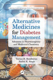 Alternative Medicines for Diabetes Management Advances in Pharmacognosy and Medicinal Chemistry