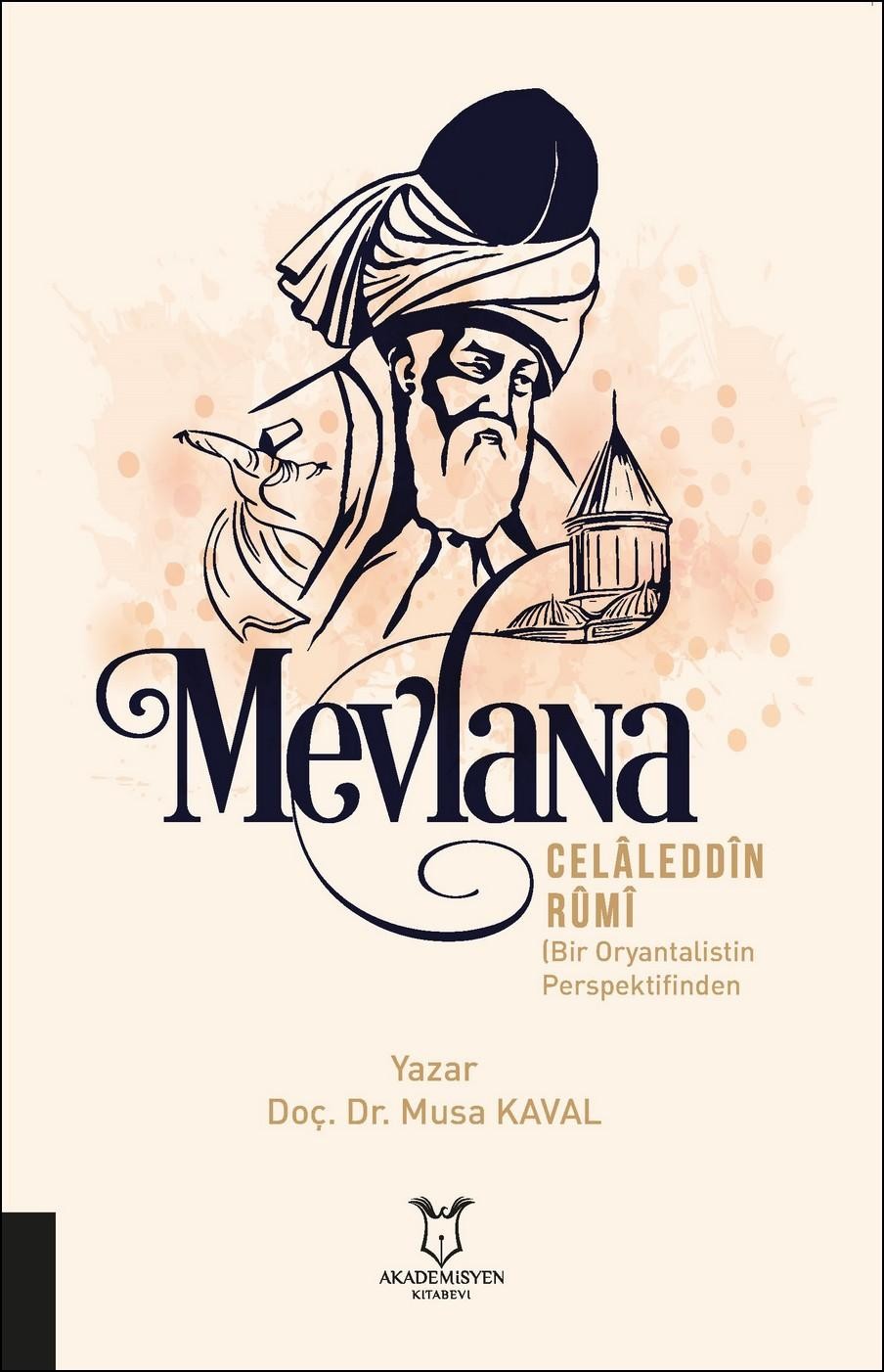Mevlânâ Celâleddin Rûmi - Bir Oryantalistin Perspektifinden