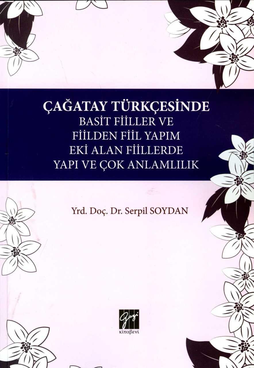 Çağatay Türkçesinde Basit fiiller ve Fiilden Fiil Yapım Eki Alan Fiillerde Yapı ve Çok Anlamlılık