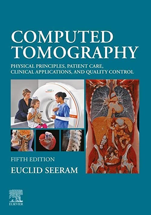 Computed Tomography: Physical Principles, Patient Care, Clinical Applications, and Quality Control