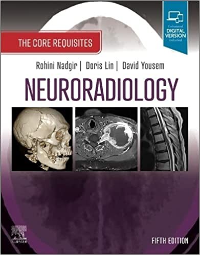 Neuroradiology: The Core Requisites 5th Edition