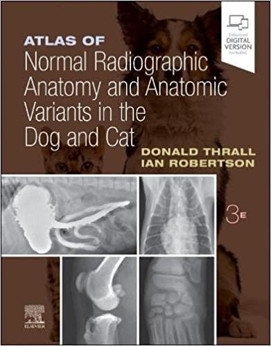 Atlas of Normal Radiographic Anatomy and Anatomic Variants in the Dog and Cat, 3rd Edition