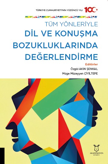 Tüm Yönleriyle Dil ve Konuşma Bozukluklarında Değerlendirme