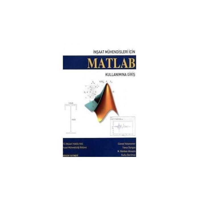 İnşaat Mühendisleri için MATLAB Kullanımına Giriş