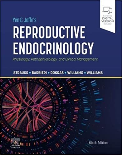 Yen & Jaffe`s Reproductive Endocrinology: Physiology, Pathophysiology, and Clinical Management 9th Edition