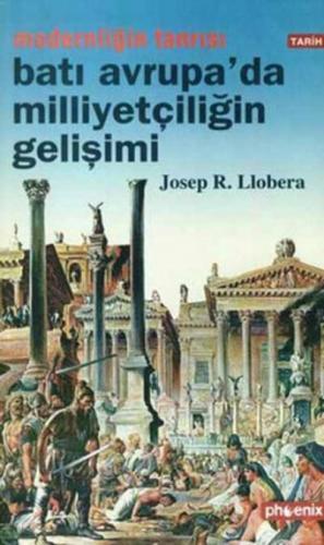Modernliğin Tanrısı Batı Avrupa`da Milliyetçiliğin Gelişimi