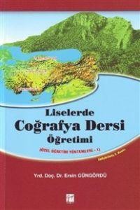 Liselerde Coğrafya Dersi Öğretimi (Özel Öğretim Yöntemleri-1)