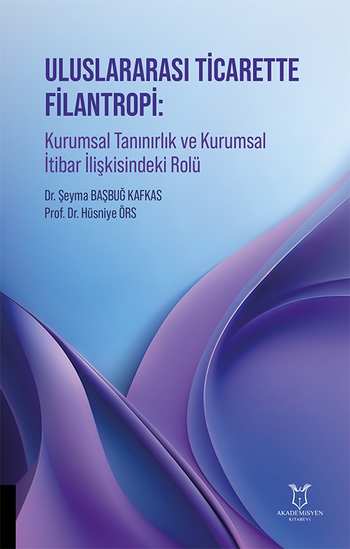 Uluslararası Ticarette Filantropi: Kurumsal Tanınırlık ve Kurumsal İtibar İlişkisindeki Rolü