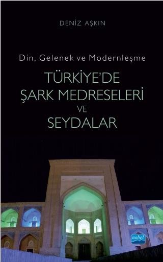 Din, Gelenek ve Modernleşme- TÜRKİYE’DE ŞARK MEDRESELERİ VE SEYDALAR